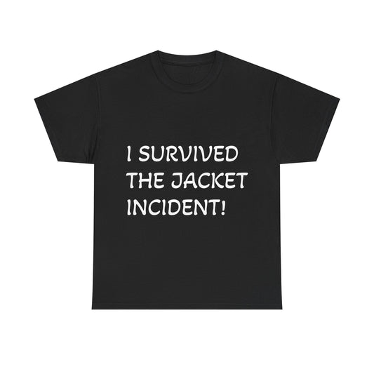 Funny Unisex Heavy Cotton Tee - I Survived the Jacket Incident!